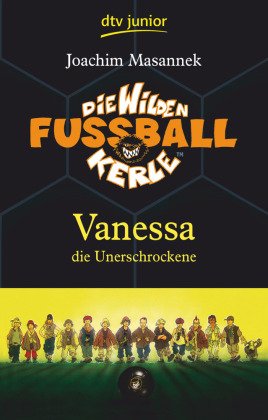 Die Wilden Fußballkerle - Vanessa die Unerschrockene (Band 3)