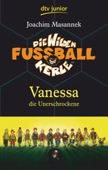 Die Wilden Fußballkerle - Vanessa die Unerschrockene (Band 3)