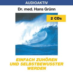 Einfach zuhören und selbstbewußter werden, 2 Audio-CDs