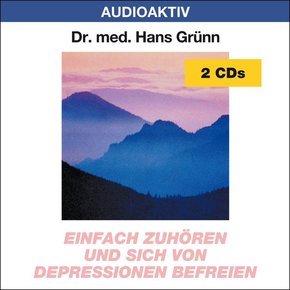 Einfach zuhören und sich von Depressionen befreien, 2 Audio-CDs