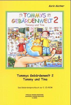 Tommys Gebärdenwelt 2 - Das Gebärdensprachbuch - Tl.2