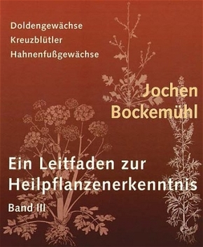 Ein Leitfaden zur Heilpflanzenerkenntnis - Bd.3
