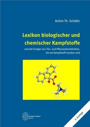 Lexikon biologischer und chemischer Kampfstoffe und Erreger von Tier- und Pflanzenkrankheiten, die als Kampfstoff nutzba