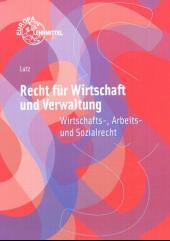 Recht für Wirtschaft und Verwaltung: Wirtschafts-, Arbeits- und Sozialrecht