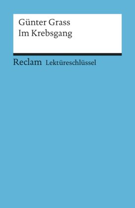 Lektüreschlüssel Günter Grass 'Im Krebsgang'