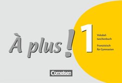 À plus ! - Französisch als 1. und 2. Fremdsprache - Ausgabe 2004 - Band 1