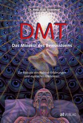 DMT, Das Molekül des Bewusstseins