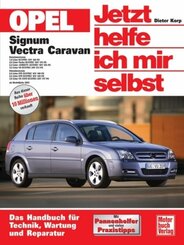 Jetzt helfe ich mir selbst: Opel Signum / Opel Vectra Caravan