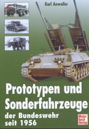 Prototypen und Sonderfahrzeuge der Bundeswehr seit 1956 - Bd.1