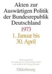 Akten zur Auswärtigen Politik der Bundesrepublik Deutschland: 1973, 3 Teile