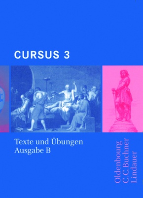 Cursus - Ausgabe B. Unterrichtswerk für Latein / Cursus B Texte und Übungen 3