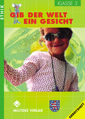 Ethik Grundschule / Gib der Welt ein Gesicht - Landesausgabe Thüringen und Sachsen-Anhalt