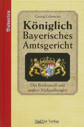 Das Königlich Bayerische Amtsgericht / Königlich Bayerisches Amtsgericht, 4 Teile