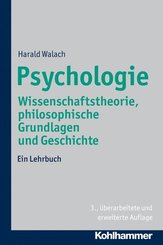 Psychologie: Wissenschaftstheorie, philosophische Grundlagen und Geschichte. Ein Lehrbuch