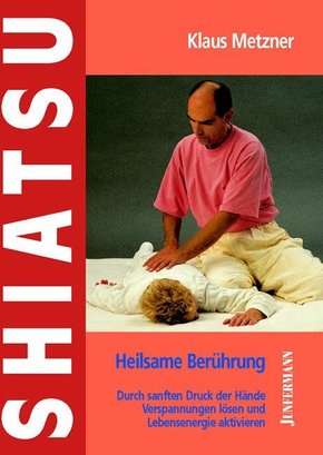 Shiatsu - Heilsame Berührung