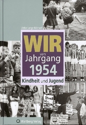 Wir vom Jahrgang 1954 - Kindheit und Jugend