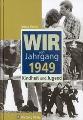 Wir vom Jahrgang 1949 - Kindheit und Jugend