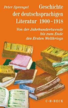 Geschichte der deutschen Literatur von den Anfängen bis zur Gegenwart: Geschichte der deutschen Literatur  Bd. 9/2: Geschichte der deutschsprachigen Literatur 1900-1918