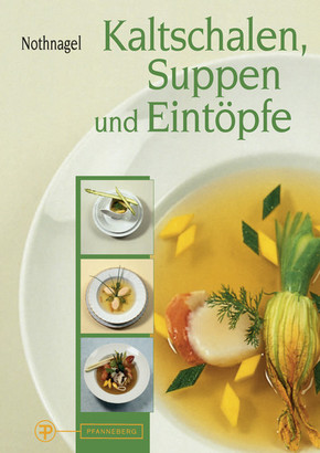 Kaltschalen, Suppen und Eintöpfe