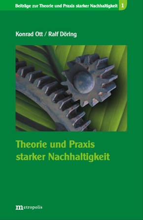 Theorie und Praxis starker Nachhaltigkeit