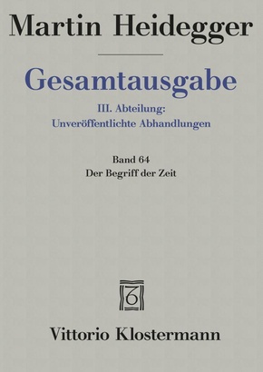 Der Begriff der Zeit (1924). Anhang: Der Begriff der Zeit. Vortrag vor der Marburger Theologenschaft Juli 1924