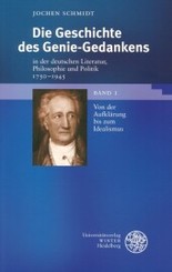 Die Geschichte des Genie-Gedankens in der deutschen Literatur, Philosophie und Politik 1750-1945, 2 Bde.