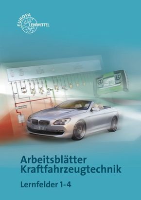 Arbeitsblätter Kraftfahrzeugtechnik, Lernfelder 1-4