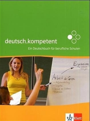 deutsch.kompetent. Ein Deutschbuch für berufliche Schulen