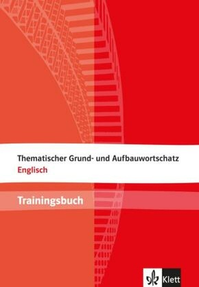 Thematischer Grund- und Aufbauwortschatz Englisch, Trainingsbuch