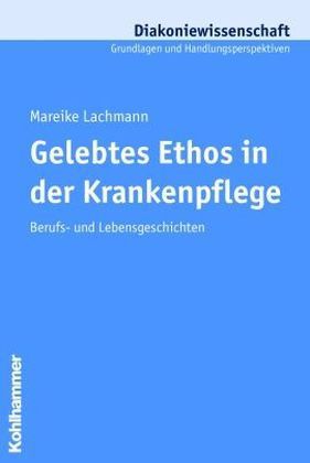 Gelebtes Ethos in der Krankenpflege