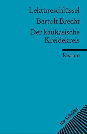 Lektüreschlüssel Bertolt Brecht 'Der kaukasischer Kreidekreis'