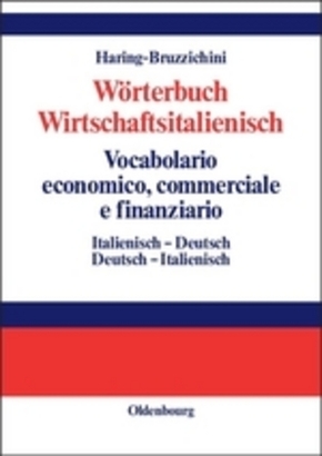 Wörterbuch Wirtschaftsitalienisch, Italienisch-Deutsch/Deutsch-Italienisch. Vocabulario economico, commerciale e finanzi
