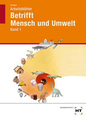 Betrifft Mensch und Umwelt - Band 1: Arbeitsblätter für Schüler