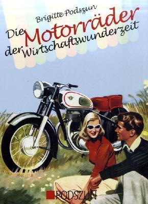 Die Motorräder der Wirtschaftswunderzeit