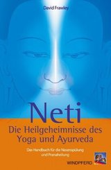 Neti - Die Heilgeheimnisse des Yoga und Ayurveda