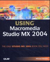 Using Macromedia Studio MX 2004, w. CD-ROM