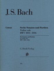 Johann Sebastian Bach - Sonaten und Partiten BWV 1001-1006 f&uuml;r Violine solo