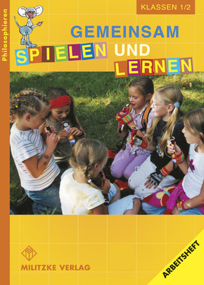 Philosophieren - Grundschule / Gemeinsam spielen und lernen - Landesausgabe Mecklenburg-Vorpommern