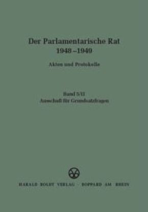 Der Parlamentarische Rat 1948-1949: Ausschuß für Grundsatzfragen