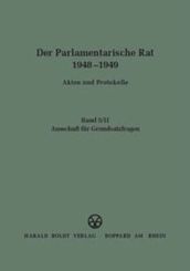 Der Parlamentarische Rat 1948-1949: Ausschuß für Grundsatzfragen