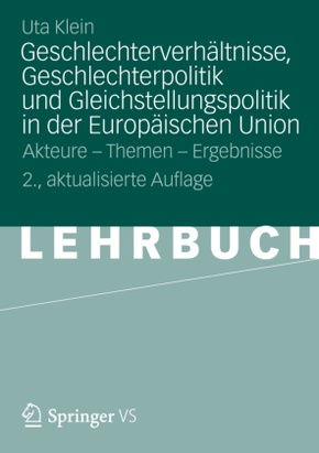 Geschlechterverhältnisse, Geschlechterpolitik und Gleichstellungspolitik in der Europäischen Union