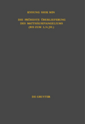 Die früheste Überlieferung des Matthäusevangeliums (bis zum 3./4. Jahrhundert)