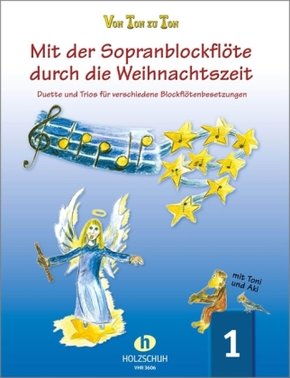 Mit der Sopranblockflöte durch d. Weihnachtszeit 1 - Bd.1