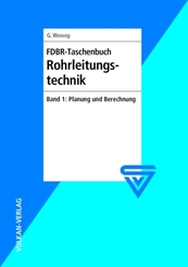FDBR-Taschenbuch Rohrleitungstechnik: Planung und Berechnung