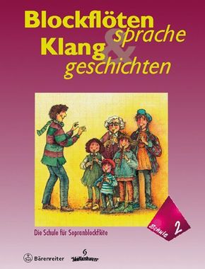 Blockflötensprache und Klanggeschichten, Schule für Sopranblockflöte - Bd.2