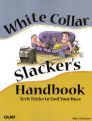 The White Collar Slacker's Handbook