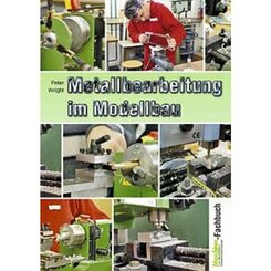 Metallbearbeitung im Modellbau
