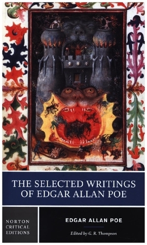 The Selected Writings of Edgar Allan Poe - A Norton Critical Edition