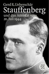 Stauffenberg und das Attentat des 20. Juli 1944