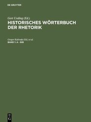 Historisches Wörterbuch der Rhetorik: A - Bib
